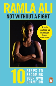 Not Without a Fight: Ten Steps to Becoming Your Own Champion