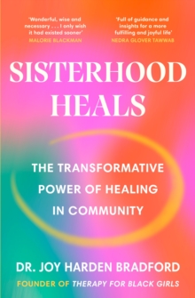 Sisterhood Heals : The Transformative Power of Healing in Community