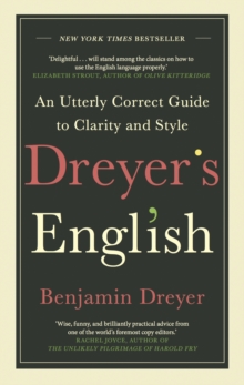 Dreyer's English: An Utterly Correct Guide to Clarity and Style : The UK Edition, Hardback Book Dreyer's English: An Utterly Correct Guide to Clarity and Style : The UK Edition, Hardback Book