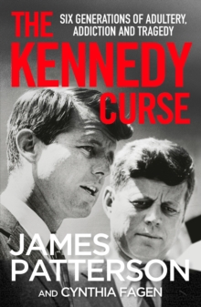 The Kennedy Curse : The shocking true story of America's most famous family, Hardback Book The Kennedy Curse : The shocking true story of America's most famous family, Hardback Book