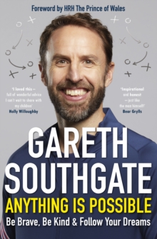 Anything is Possible : Be Brave, Be Kind and Follow Your Dreams, Hardback Book Anything is Possible : Be Brave, Be Kind and Follow Your Dreams, Hardback Book