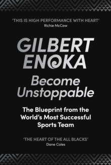 Become Unstoppable : The Blueprint from the World's Most Successful Sports Team