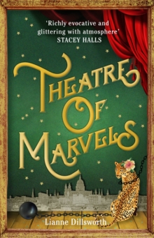 Theatre of Marvels : A thrilling and absorbing tale set in Victorian London