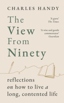 Cornerstone The View From Ninety , Reflections On How To Live A Long, Contented Life