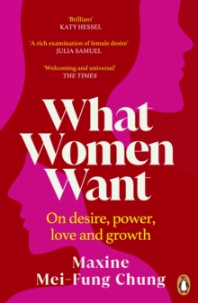 What Women Want : Conversations on Desire, Power, Love and Growth