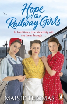 Hope for the Railway Girls : The fifth book in the feel-good, heartwarming WW2 historical saga series (The Railway Girls Series, 5)