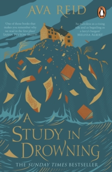 A Study in Drowning : The SUNDAY TIMES and NO. 1 NYT bestselling dark academia, rivals to lovers fantasy from the author of The Wolf and the Woodsman