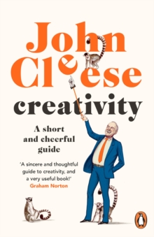 Creativity : A Short and Cheerful Guide