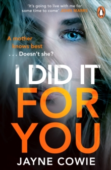 I Did it For You : A gripping and thought-provoking new crime mystery suspense thriller