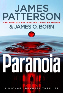 Paranoia : A New Thrilling Novel In The Globally Bestselling Michael Bennett Series (Michael Bennett 17)