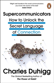 Supercommunicators : How to Unlock the Secret Language of Connection