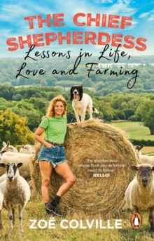 The Chief Shepherdess : Lessons in Life, Love and Farming