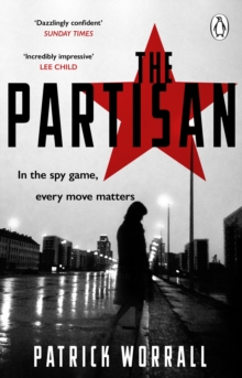 The Partisan : The explosive debut thriller for fans of Robert Harris and Charles Cumming