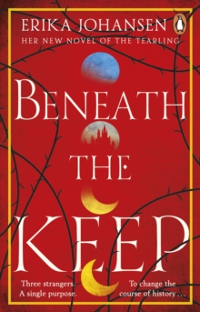 Beneath the Keep : A Novel of the Tearling