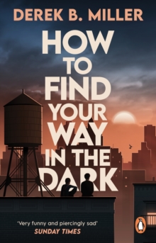 How to Find Your Way in the Dark : The powerful and epic coming-of-age story from the author of Norwegian By Night