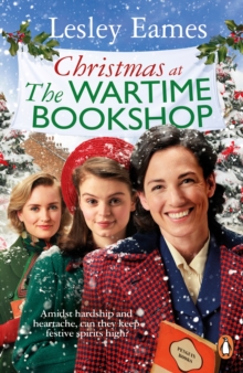 Christmas at the Wartime Bookshop : Book 3 in the feel-good WWII saga series about a community-run bookshop, from the bestselling author