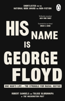 His Name Is George Floyd : WINNER OF THE PULITZER PRIZE IN NON-FICTION