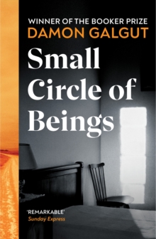 Small Circle of Beings : From the Booker prize-winning author of The Promise