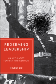 Redeeming Leadership : An Anti-Racist Feminist Intervention