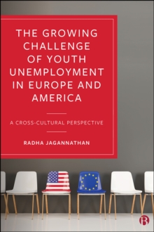 The Growing Challenge of Youth Unemployment in Europe and America : A Cross-Cultural Perspective