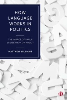 How language works in politics : The impact of vague legislation on policy