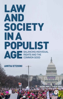 Law and society in a populist age : Balancing individual rights and the common good