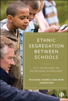 Ethnic Segregation Between Schools : Is It Increasing or Decreasing in England?