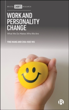 Work and Personality Change : What We Do Makes Who We Are