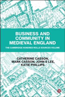 Business and Community in Medieval England : The Cambridge Hundred Rolls Source Volume