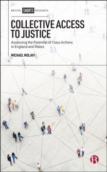 Collective Access to Justice : Assessing the Potential of Class Actions in England and Wales