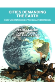 Cities Demanding the Earth : A New Understanding of the Climate Emergency