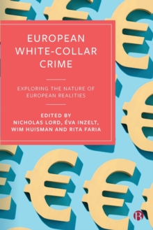 European White-Collar Crime : Exploring the Nature of European Realities