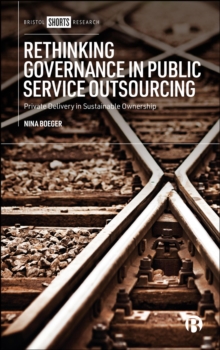 Rethinking Governance in Public Service Outsourcing : Private Delivery in Sustainable Ownership