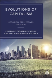 Evolutions of Capitalism : Historical Perspectives, 1200-2000