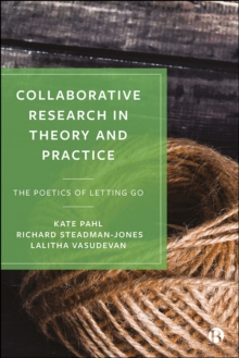 Collaborative Research in Theory and Practice : The Poetics of Letting Go