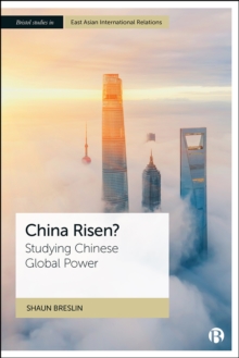 China Risen? : Studying Chinese Global Power