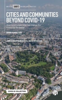 Cities and Communities Beyond COVID-19 : How Local Leadership Can Change Our Future for the Better