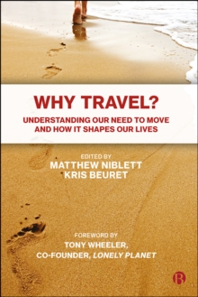 Why Travel? : Understanding our Need to Move and How it Shapes our Lives