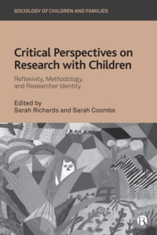 Critical Perspectives on Research with Children : Reflexivity, Methodology, and Researcher Identity