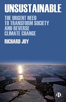 Unsustainable : The Urgent Need to Transform Society and Reverse Climate Change