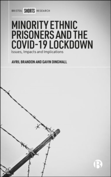 Minority Ethnic Prisoners and the COVID-19 Lockdown : Issues, Impacts and Implications