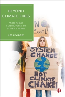 Beyond Climate Fixes : From Public Controversy to System Change