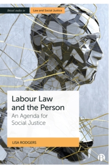 Labour Law and the Person : An Agenda for Social Justice