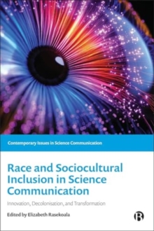 Race And Sociocultural Inclusion In Science Communication : Innovation, Decolonisation, And Transformation