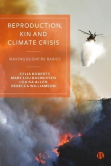 Reproduction, Kin and Climate Crisis : Making Bushfire Babies