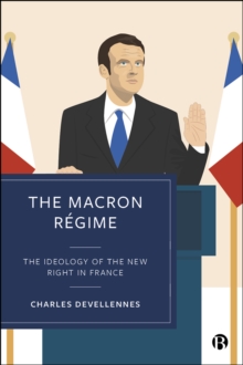 The Macron Regime : The Ideology of the New Right in France