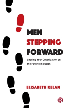 Men Stepping Forward : Leading Your Organization on the Path to Inclusion