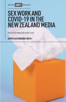 Sex Work and COVID-19 in the New Zealand Media : Avoid the Moist Breath Zone