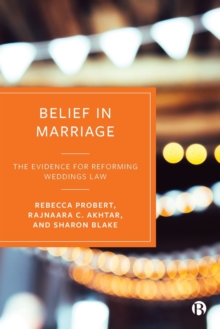 Belief in Marriage : The Evidence for Reforming Weddings Law