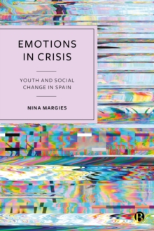 Emotions in Crisis : Youth and Social Change in Spain